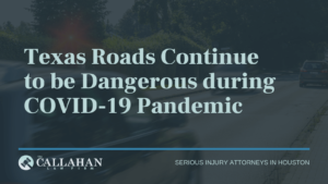 texas roads continue to be dangerous during covid-19 pandemic