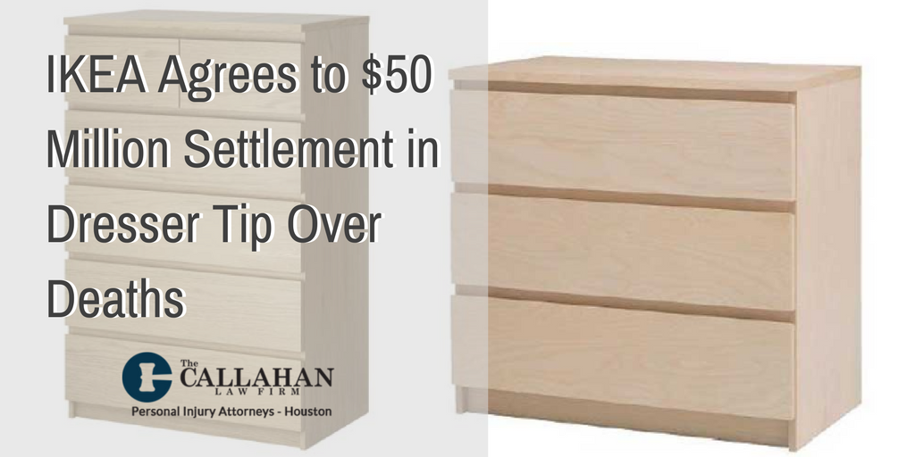 IKEA Agrees to 50M Settlement in Dresser Tip Deaths Callahan Law