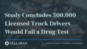 study concludes 300,000 licensed truck drivers would fail a drug test