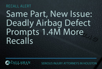 Same Part, New Issue: Deadly Airbag Defect Prompts 1.4M More Recalls