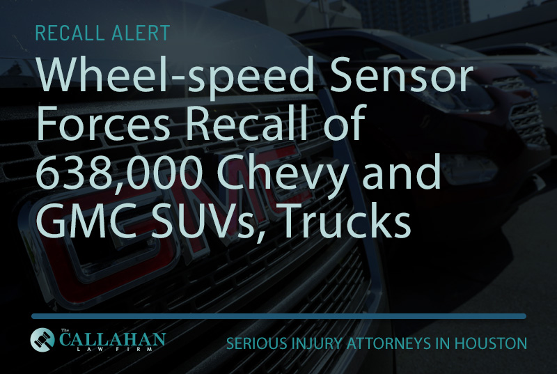Wheel-speed Sensor Forces Recall of 638,000 Chevy and GMC SUVs, Trucks - the callahan law firm - houston texas
