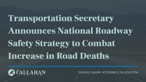 Transportation Secretary Announces National Roadway Safety Strategy to Combat Increase in Road Deaths