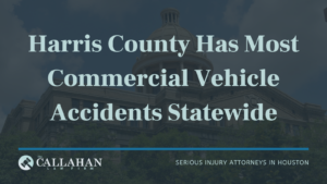 Harris County Has Most Commercial Vehicle Accidents Statewide